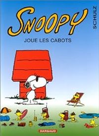 Charles Monroe Schulz - Snoopy joue les cabots