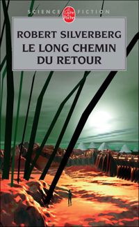 Robert Silverberg - Le Long Chemin du retour