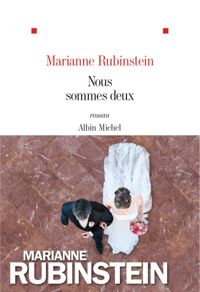 Marianne Rubinstein - Nous sommes deux