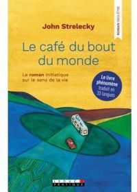 John P Strelecky - Le café du bout du monde