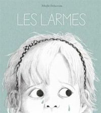 Couverture du livre Les larmes - Sibylle Delacroix