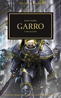 Couverture du livre L'hérésie d'Horus 42 - Garro : L'Arme du destin - James Swallow