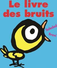 Soledad Bravi - Le Livre des Bruits