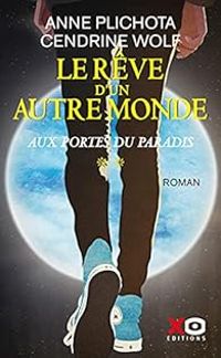 Anne Plichota - Cendrine Wolf - Aux portes du Paradis