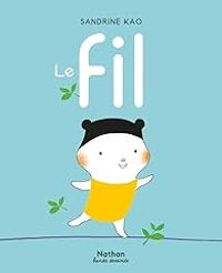 Couverture du livre Le fil - Sandrine Kao