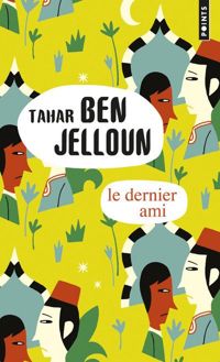 Tahar Ben Jelloun - Le Dernier ami