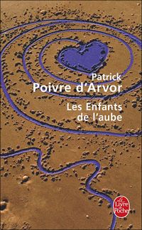 Couverture du livre Les Enfants de l'aube - Patrick Poivre Darvor - Patrick Poivre Darvor - Patrick Poivre Darvor