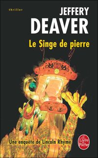 Jeffery Deaver - Le Singe de pierre: Une enquête de Lincoln Rhyme