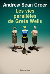 Couverture du livre Les Vies parallèles de Greta Wells - Andrew Sean Greer