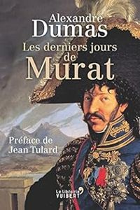 Couverture du livre Les derniers jours de Murat - Jean Tulard - Alexandre Dumas