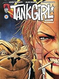 Alan C Martin - Rufus Dayglo - Tank Girl : Intégrale