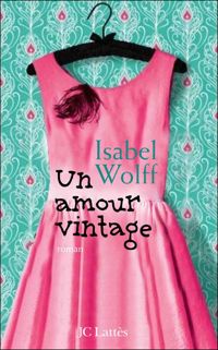 Couverture du livre Un amour vintage - Isabel Wolff