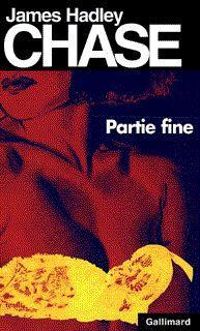 Couverture du livre Partie fine - James Hadley Chase