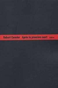 Robert Cormier - Après la première mort