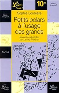 Couverture du livre Petits polars à l'usage des grands - Sophie Loubiere