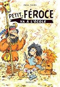 Couverture du livre Petit Féroce va à l'école - Paul Thies