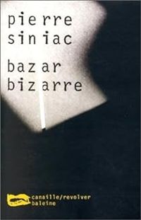 Pierre Siniac - Bazar bizarre