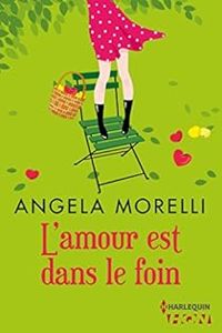 Angela Morelli - L'amour est dans le foin