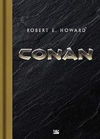 Couverture du livre Conan - édition collector - Robert E Howard