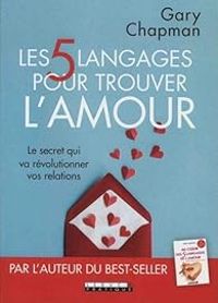 Gary Chapman - Les 5 langages pour trouver l'amour