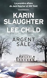 Couverture du livre Jack Reacher - HS : Argent sale - Karin Slaughter - Lee Child