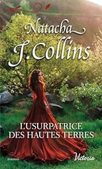 Natacha J Collins - L'usurpatrice des Hautes Terres