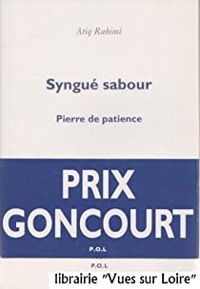 Couverture du livre Syngue Sabour (pierre de patience) - Atiq Rahimi