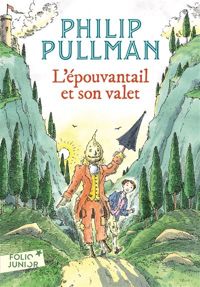 Philip Pullman - Peter Bailey(Illustrations) - L'épouvantail et son valet