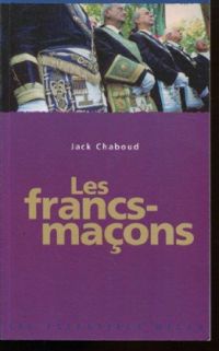 Couverture du livre Les francs-maçons - Jack Chaboud