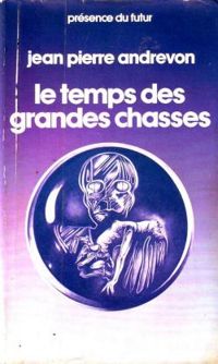 Jean Pierre Andrevon - Le temps des grandes chasses