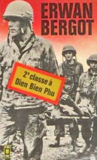 Erwan Bergot - 2è classe à Dien Bien Phu