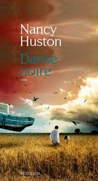 Nancy Huston - Danse noire