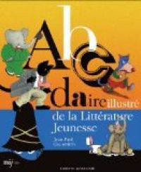 Jean Paul Gourevitch - Abcdaire illustré de la littérature jeunesse