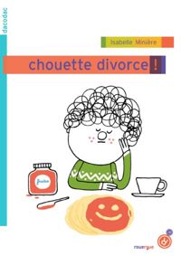 Couverture du livre Chouette divorce ! - Isabelle Miniere