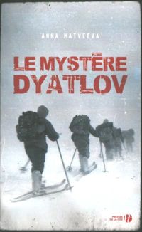 Anna Matveeva - Le Mystère Dyatlov
