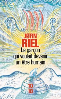 Jorn Riel - Le garçon qui voulait devenir un être humain