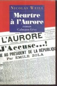 Nicolas Weill - Meurtre à l'aurore / J'accuse