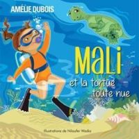 Amelie Dubois - Mali et la tortue toute nue