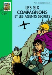 Couverture du livre Les Six Compagnons et les agents secrets - Paul Jacques Bonzon - Albert Chazelle