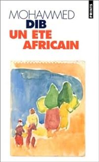 Mohammed Dib - Un été africain