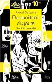 Couverture du livre De quoi tenir dix jours - Pascal Dessaint