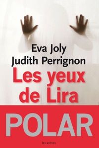 Couverture du livre Les yeux de Lira - Judith Perrignon - Eva Joly