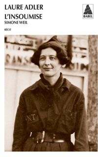 Laure Adler - L'insoumise : Simone Weil