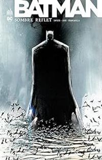 Scott Snyder - Francesco Francavilla - David Baron -  Jock - Batman : Sombre Reflet - Intégrale