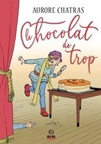 Couverture du livre Le chocolat de trop - Aurore Chatras