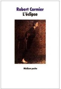 Couverture du livre L'éclipse - Robert Cormier