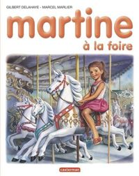 Gilbert Delahaye - Marcel Marlier - Martine, numéro 6 : Martine à la foire