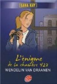 Wendelin Van Draanen - L'énigme de la chambre 423