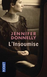 Couverture du livre L'Insoumise - Jennifer Donnelly