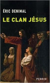 Eric Denimal - Le clan Jésus